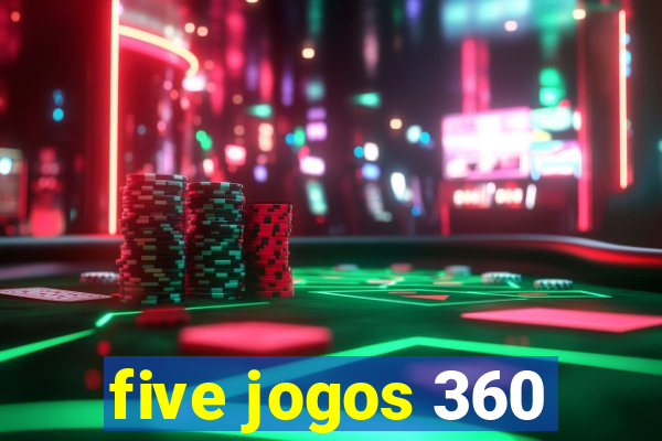 five jogos 360